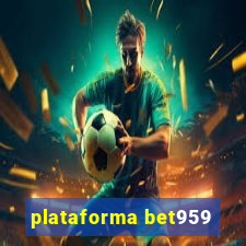 plataforma bet959